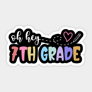 Back To School Oh Hey 7th Grade Teachers Women Student Sticker